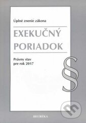 Kniha: Exekučný poriadok (Autorský kolektív). Heuréka, 2017 Kniha: Exekučný poriadok (Autorský kolektív). Heuréka, 2017