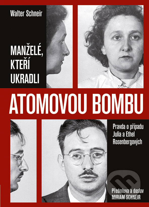 E-kniha: Manželé, kteří ukradli atomovou bombu (Miriam Schneir a Walter Schneir). Grada, 2016 E-kniha: Manželé, kteří ukradli atomovou bombu (Miriam Schneir a Walter Schneir). Grada, 2016