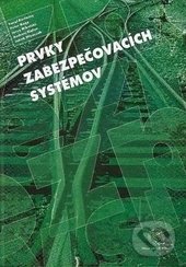 Kniha: Prvky zabezpečovacích systémov (Andrzej Bialon, Jakub Mlynczak, Jerzy Mikulski, Karol Rástočný a Peter Nagy). EDIS, 2012 Kniha: Prvky zabezpečovacích systémov (Andrzej Bialon, Jakub Mlynczak, Jerzy Mikulski, Karol Rástočný a Peter Nagy). EDIS, 2012