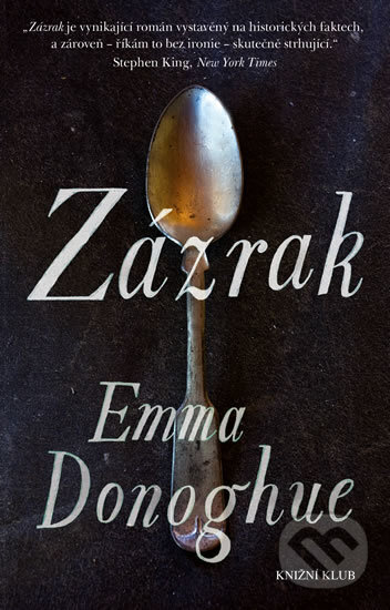 Kniha: Zázrak (Emma Donoghue). Knižní klub, 2017 Kniha: Zázrak (Emma Donoghue). Knižní klub, 2017