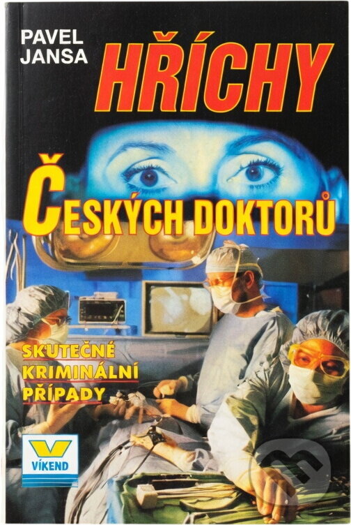 Kniha: Hříchy českých doktorů (Pavel Jansa). Víkend, 1997 Kniha: Hříchy českých doktorů (Pavel Jansa). Víkend, 1997
