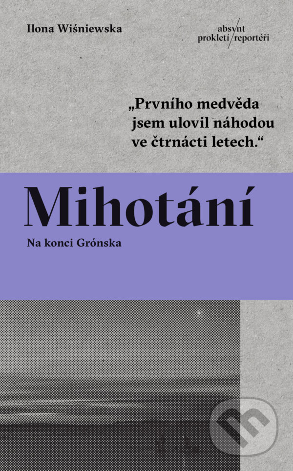 Kniha: Mihotání (Ilona Wiśniewska). Absynt, 2024 Kniha: Mihotání (Ilona Wiśniewska). Absynt, 2024