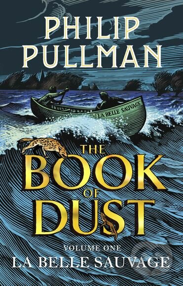 Kniha: The Book of Dust: La Belle Sauvage (Philip Pullman). Knopf Books for Young Readers, 2017 Kniha: The Book of Dust: La Belle Sauvage (Philip Pullman). Knopf Books for Young Readers, 2017