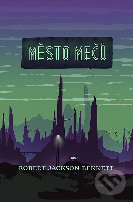 E-kniha: Město mečů (Robert Jackson Bennett). Host, 2017 E-kniha: Město mečů (Robert Jackson Bennett). Host, 2017