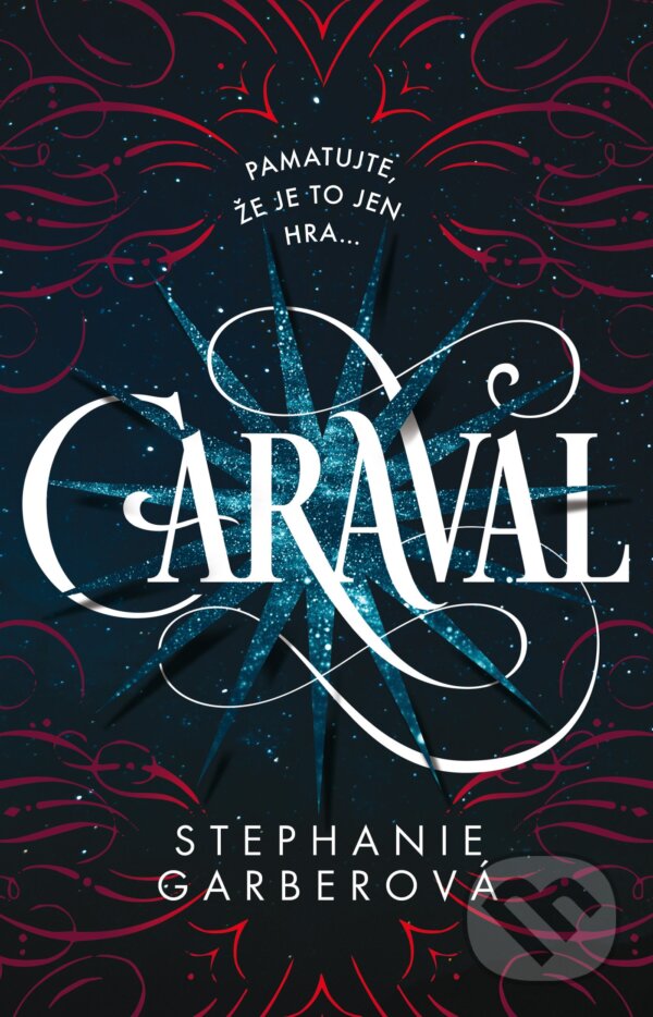 Kniha: Caraval (Stephanie Garber). Egmont ČR, 2017 Kniha: Caraval (Stephanie Garber). Egmont ČR, 2017