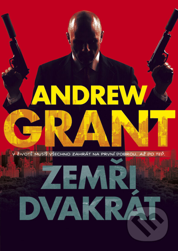 Kniha: Zemři dvakrát (Andrew Grant). BB/art, 2017 Kniha: Zemři dvakrát (Andrew Grant). BB/art, 2017
