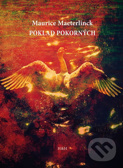 Kniha: Poklad pokorných (Maurice Maeterlinck). H&H, 2017 Kniha: Poklad pokorných (Maurice Maeterlinck). H&H, 2017