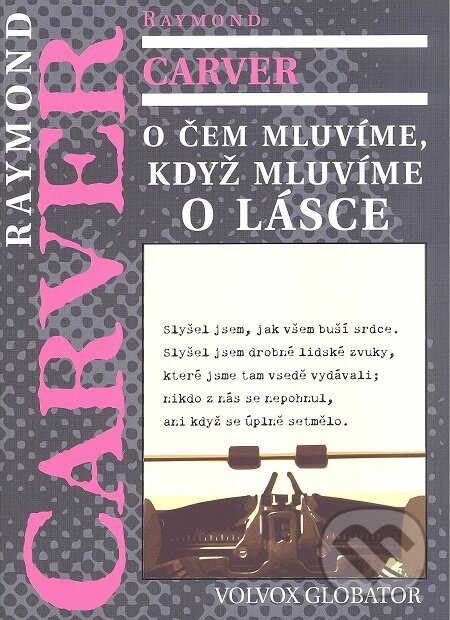 E-kniha: O čem mluvíme, když mluvíme o lásce (Raymond Carver). Volvox Globator, 2016 E-kniha: O čem mluvíme, když mluvíme o lásce (Raymond Carver). Volvox Globator, 2016