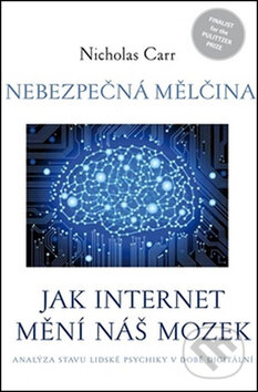 Kniha: Nebezpečná mělčina (Nicholas Carr). Dauphin, 2017 Kniha: Nebezpečná mělčina (Nicholas Carr). Dauphin, 2017