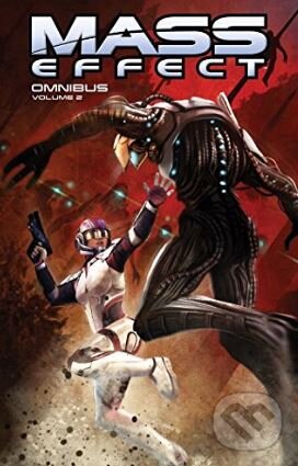 Kniha: Mass Effect Omnibus (Volume 2) (Jeremy Barlow). Dark Horse, 2017 Kniha: Mass Effect Omnibus (Volume 2) (Jeremy Barlow). Dark Horse, 2017