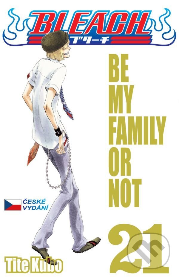 Kniha: Bleach 21: Be My Family (Tite Kubo). Crew, 2016 Kniha: Bleach 21: Be My Family (Tite Kubo). Crew, 2016