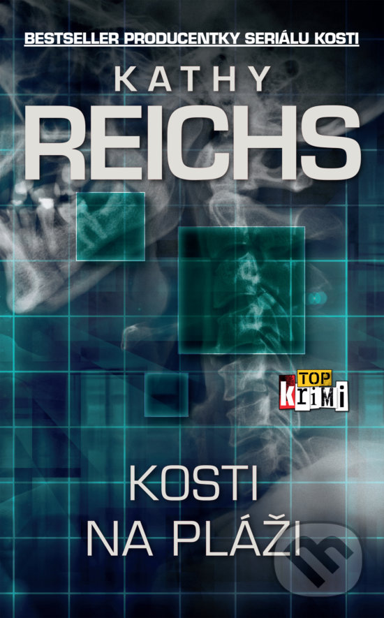 Kniha: Kosti na pláži (Kathy Reichs). Slovart, 2017 Kniha: Kosti na pláži (Kathy Reichs). Slovart, 2017