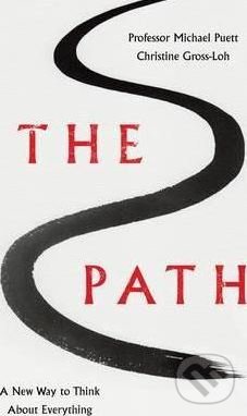 Kniha: The Path (Christine Gross-Loh a Michael Puett). Penguin Books, 2017 Kniha: The Path (Christine Gross-Loh a Michael Puett). Penguin Books, 2017