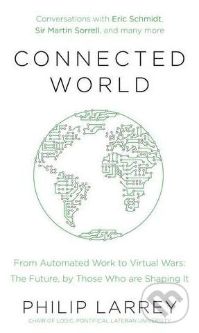 Kniha: Connected World (Philip Larrey). Portfolio, 2017 Kniha: Connected World (Philip Larrey). Portfolio, 2017