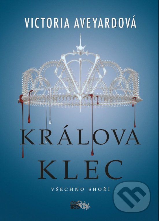 Kniha: Králova klec (Victoria Aveyard). CooBoo CZ, 2017 Kniha: Králova klec (Victoria Aveyard). CooBoo CZ, 2017