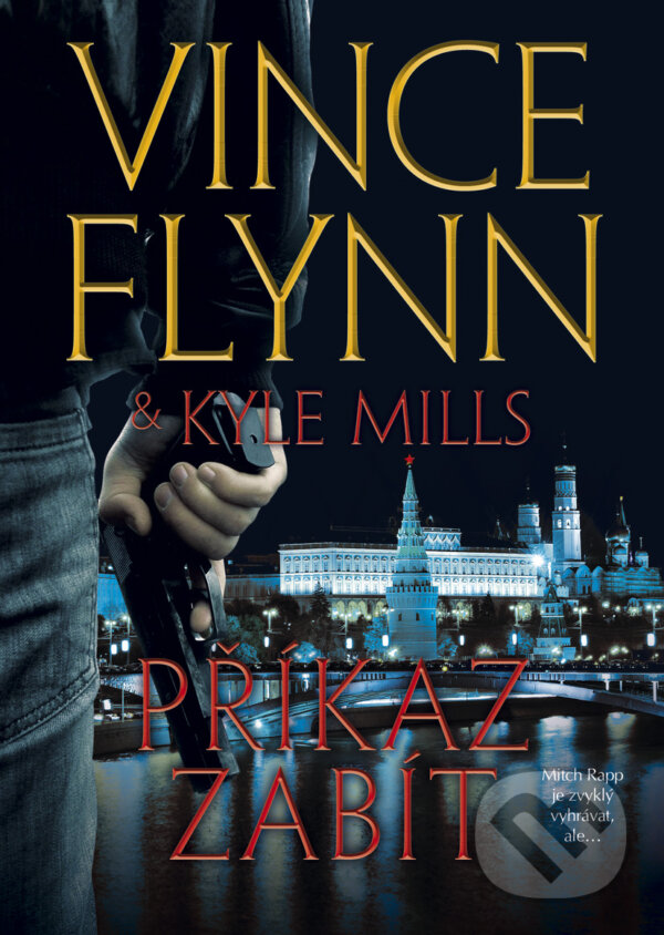 Kniha: Příkaz zabít (Kyle Mills a Vince Flynn). BB/art, 2017 Kniha: Příkaz zabít (Kyle Mills a Vince Flynn). BB/art, 2017
