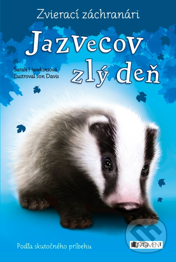 Kniha: Zvierací záchranári: Jazvecov zlý deň (Sarah Hawkins). Fragment, 2017 Kniha: Zvierací záchranári: Jazvecov zlý deň (Sarah Hawkins). Fragment, 2017