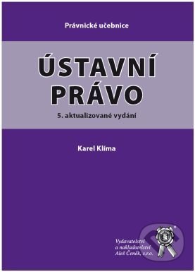 Kniha: Ústavní právo (Karel Klíma). Aleš Čeněk, 2017 Kniha: Ústavní právo (Karel Klíma). Aleš Čeněk, 2017