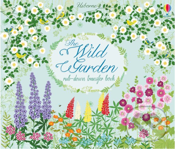 Kniha: The Wild Garden Rub-Down Transfer Book (Felicity Brooks). Usborne, 2017 Kniha: The Wild Garden Rub-Down Transfer Book (Felicity Brooks). Usborne, 2017