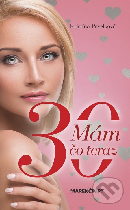 Kniha: Mám tridsať čo teraz (Kristína Pavelková). Marenčin PT, 2017 Kniha: Mám tridsať čo teraz (Kristína Pavelková). Marenčin PT, 2017