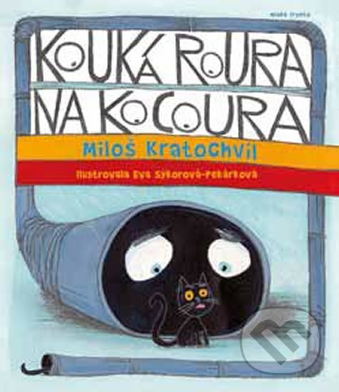 Kniha: Kouká roura na kocoura (Miloš Kratochvíl). Mladá fronta, 2014 Kniha: Kouká roura na kocoura (Miloš Kratochvíl). Mladá fronta, 2014