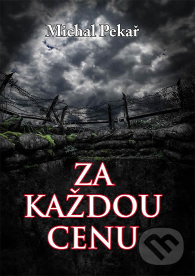 Kniha: Za každou cenu (Michal Pekař). Klika, 2017 Kniha: Za každou cenu (Michal Pekař). Klika, 2017