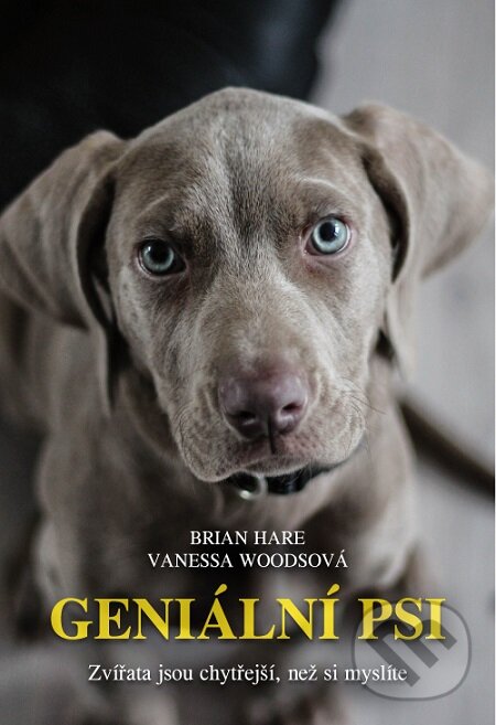 E-kniha: Geniální psi (Brian Hare a Vanessa Woods). Dokořán, 2016 E-kniha: Geniální psi (Brian Hare a Vanessa Woods). Dokořán, 2016