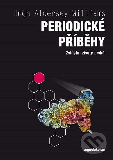 E-kniha: Periodické příběhy (Hugh Aldersey-Williams). Dokořán, 2016 E-kniha: Periodické příběhy (Hugh Aldersey-Williams). Dokořán, 2016