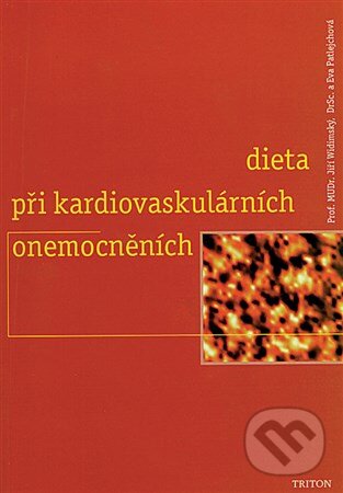 Kniha: Dieta při kardiovaskulárních onemocněních (Eva Patlejchová a Jiří Widimský). Triton, 1999 Kniha: Dieta při kardiovaskulárních onemocněních (Eva Patlejchová a Jiří Widimský). Triton, 1999