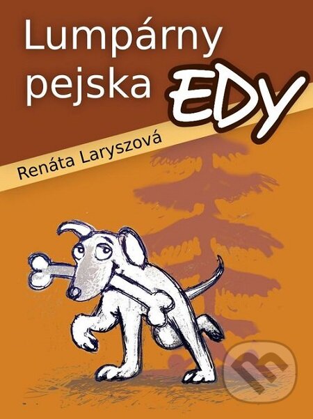 E-kniha: Lumpárny pejska Edy (Renáta Laryszová). En Face E-kniha: Lumpárny pejska Edy (Renáta Laryszová). En Face