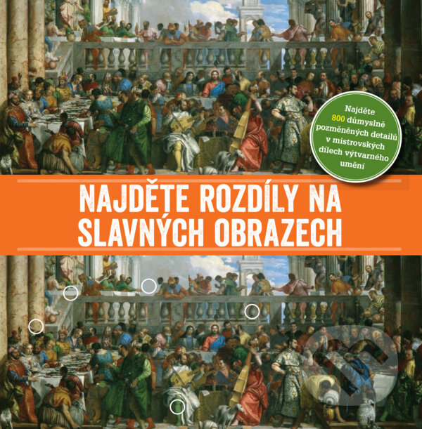 Kniha: Najděte rozdíly na slavných obrazech (Slovart CZ). Slovart CZ, 2017 Kniha: Najděte rozdíly na slavných obrazech (Slovart CZ). Slovart CZ, 2017