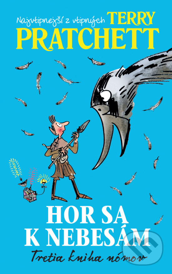 Kniha: Hor sa k nebesám (Terry Pratchett). Slovart, 2017 Kniha: Hor sa k nebesám (Terry Pratchett). Slovart, 2017
