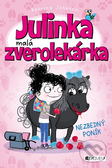 E-kniha: Julinka – malá zverolekárka: Nezbedný poník (Rebecca Johnson). Fragment, 2015 E-kniha: Julinka – malá zverolekárka: Nezbedný poník (Rebecca Johnson). Fragment, 2015