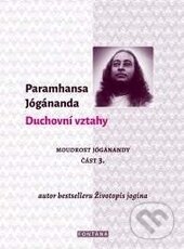 Kniha: Duchovní vztahy (Paramhansa Jógananda). Fontána, 2017 Kniha: Duchovní vztahy (Paramhansa Jógananda). Fontána, 2017