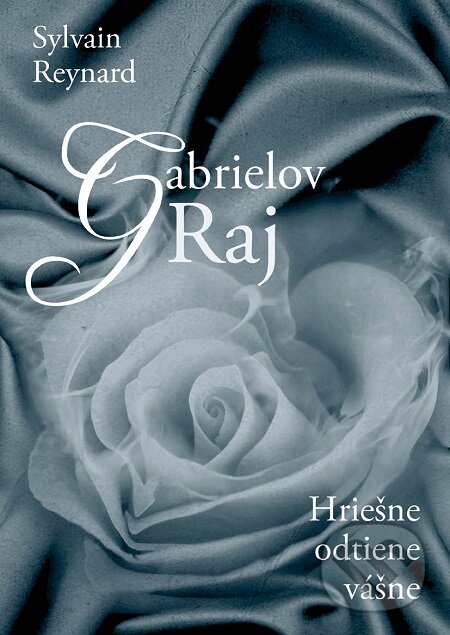 E-kniha: Gabrielov raj (Sylvain Reynard). XYZ, 2016 E-kniha: Gabrielov raj (Sylvain Reynard). XYZ, 2016