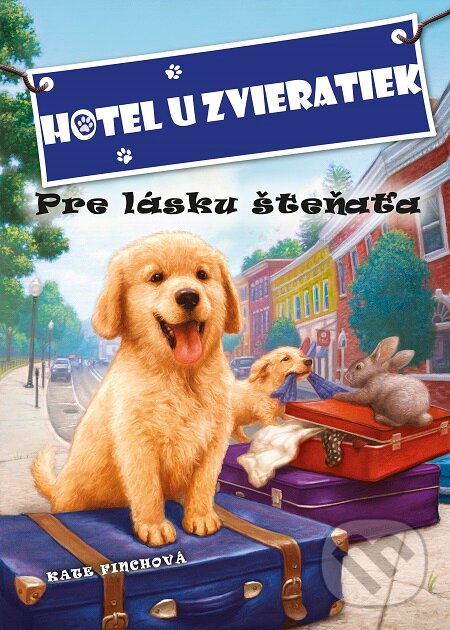 E-kniha: Hotel u zvieratiek - Pre lásku šteňaťa (Kate Finch). CPRESS, 2016 E-kniha: Hotel u zvieratiek - Pre lásku šteňaťa (Kate Finch). CPRESS, 2016