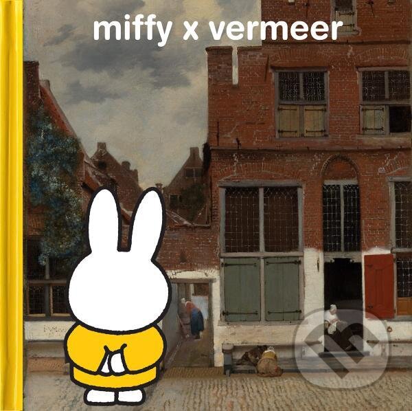 Kniha: miffy x vermeer (Dick Bruna). , 2023 Kniha: miffy x vermeer (Dick Bruna). , 2023