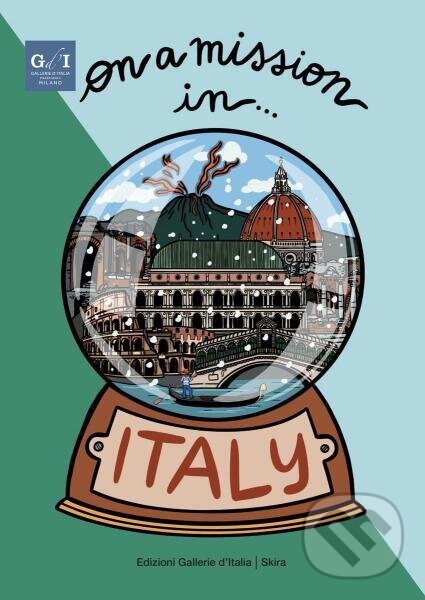 Kniha: On a Mission in… Italy (Martina Fuga a Stefano Zuffi). Skira, 2022 Kniha: On a Mission in… Italy (Martina Fuga a Stefano Zuffi). Skira, 2022