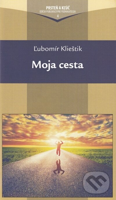 Kniha: Moja cesta (Ľubomír Klieštik). Alfa a Omega, 2015 Kniha: Moja cesta (Ľubomír Klieštik). Alfa a Omega, 2015
