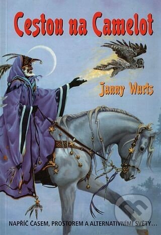 Kniha: Cestou na Camelot (Wurts a Janny). Návrat, 2003 Kniha: Cestou na Camelot (Wurts a Janny). Návrat, 2003