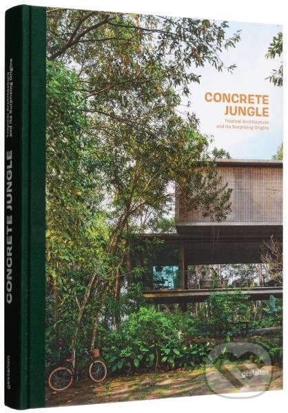Kniha: Concrete Jungle (Gestalten (Ed)). , 2023 Kniha: Concrete Jungle (Gestalten (Ed)). , 2023