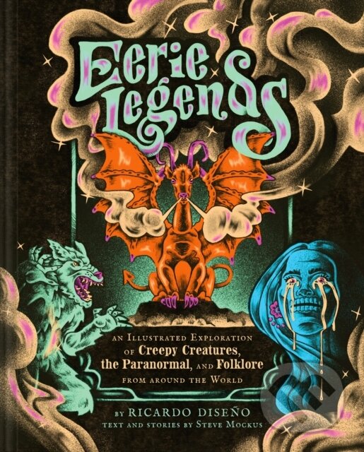 Kniha: Eerie Legends (Ricardo Diseno). Chronicle Books, 2024 Kniha: Eerie Legends (Ricardo Diseno). Chronicle Books, 2024