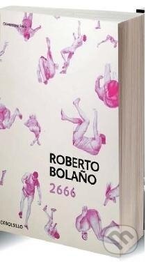Kniha: 2666 -Roberto Bolaño (Roberto Bolaño). Debolsillo, 2017 Kniha: 2666 -Roberto Bolaño (Roberto Bolaño). Debolsillo, 2017