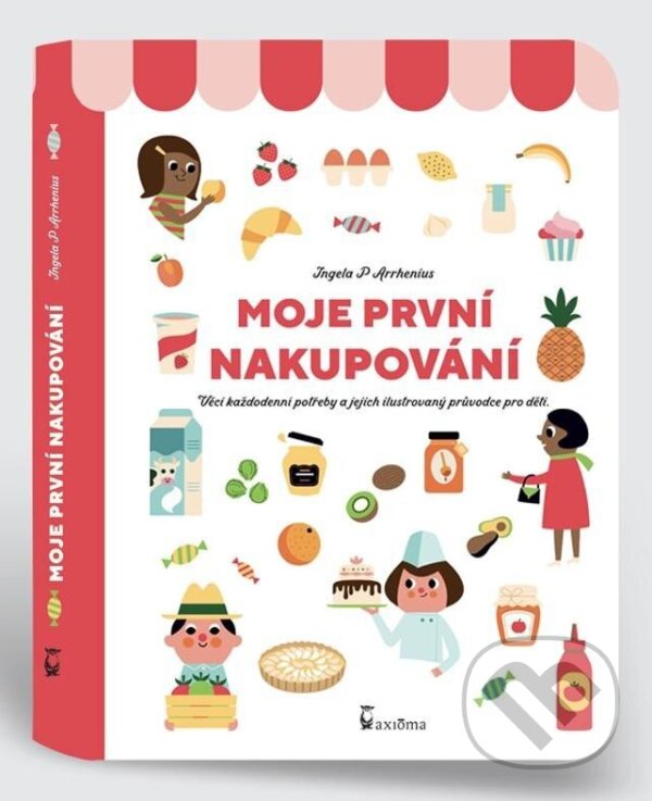 Kniha: Moje první nakupování (P. Ingela Arrhenius). Axióma, 2024 Kniha: Moje první nakupování (P. Ingela Arrhenius). Axióma, 2024