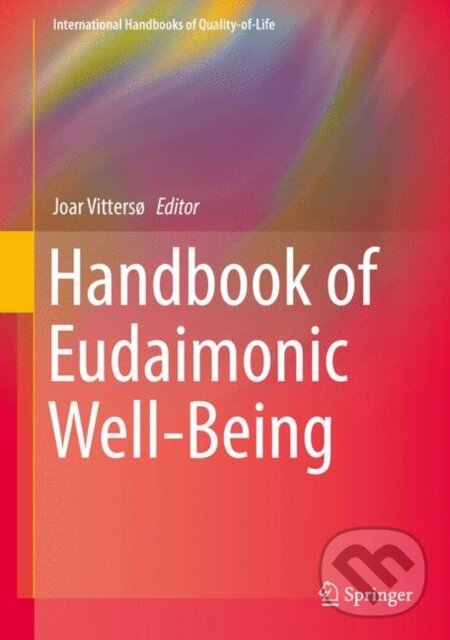 Kniha: Handbook of Eudaimonic Well-Being (Joar Vittersø). Springer International Publishing, 2016 Kniha: Handbook of Eudaimonic Well-Being (Joar Vittersø). Springer International Publishing, 2016