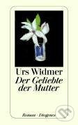 Kniha: Der Geliebte der Mutter (Urs Widmer). , 2003 Kniha: Der Geliebte der Mutter (Urs Widmer). , 2003