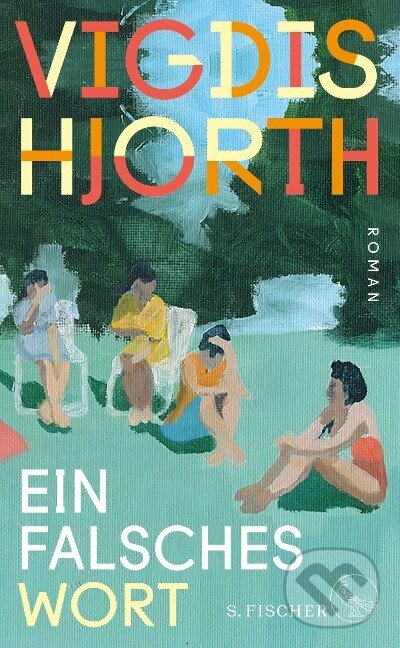 Kniha: Ein falsches Wort (Vigdis Hjorth). , 2024 Kniha: Ein falsches Wort (Vigdis Hjorth). , 2024