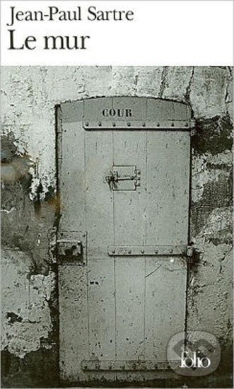 Kniha: Le Mur (Jean-Paul Sartre). Gallimard, 1972 Kniha: Le Mur (Jean-Paul Sartre). Gallimard, 1972