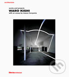 Kniha: Waro Kishi (Electa Architecture). Electa Architecture, 2005 Kniha: Waro Kishi (Electa Architecture). Electa Architecture, 2005