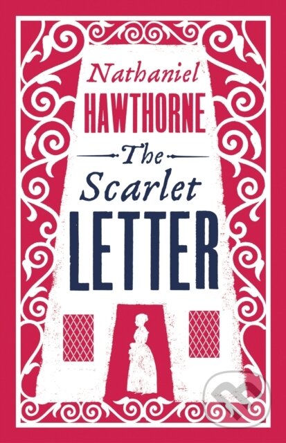 Kniha: The Scarlet Letter (Nathaniel Hawthorne). Alma Classics, 2015 Kniha: The Scarlet Letter (Nathaniel Hawthorne). Alma Classics, 2015